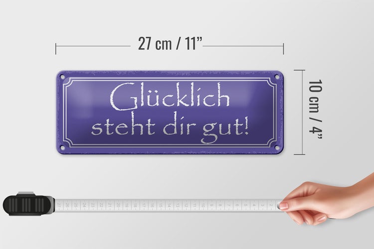 Blechschild Spruch 27x10cm glücklich steht dir gut Dekoration