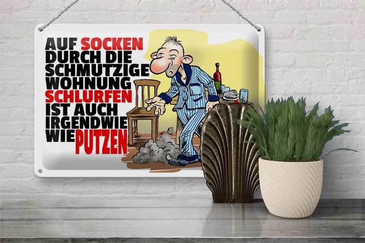 Blechschild Spruch 30x20cm Putzen auf Socken durch Wohnung