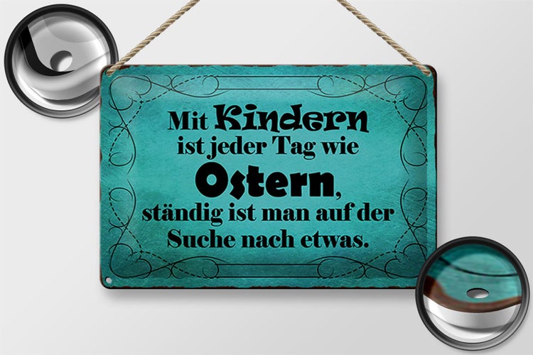 Blechschild Spruch 30x20cm mit Kindern ist jeder Tag Ostern