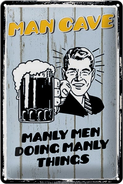 Blechschild Spruch 20x30cm Man cave Bier manly men doing