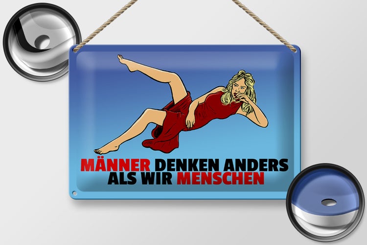 Blechschild Spruch 30x20cm Männer denken anders als wir Menschen
