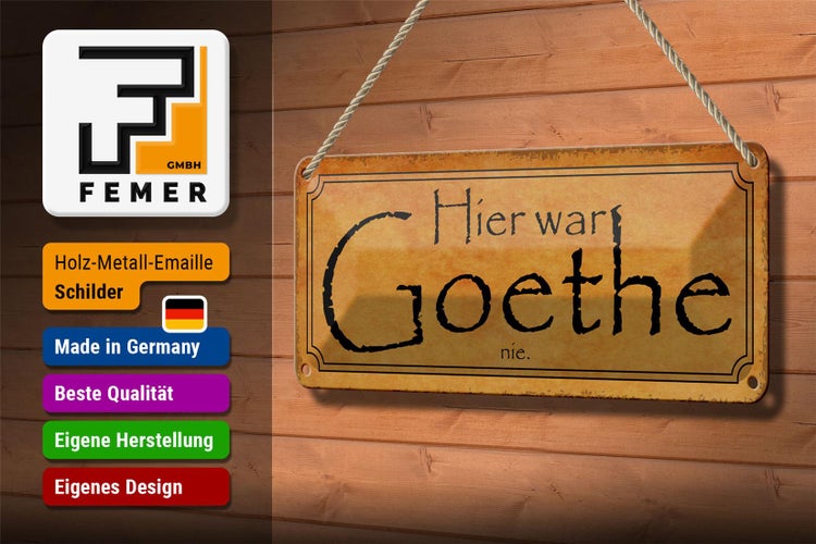 Blechschild Spruch 27x10cm hier war Goethe nie Dekoration