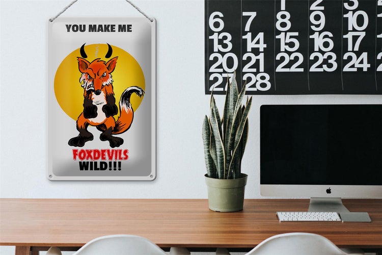 Blechschild Spruch 20x30cm You make me foxdevils wild Fuchs