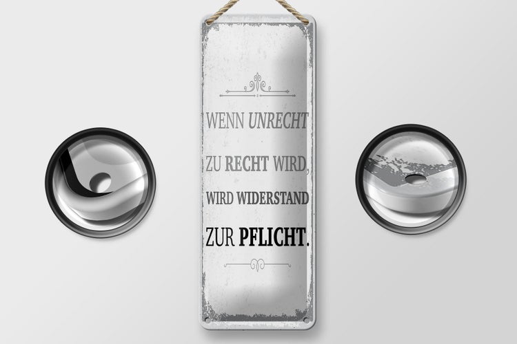 Blechschild Spruch Wenn Unrecht zu Recht wird 10x27cm Dekoration