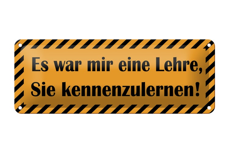 Blechschild Spruch 27x10cm war eine Lehre Sie kennenzulernen