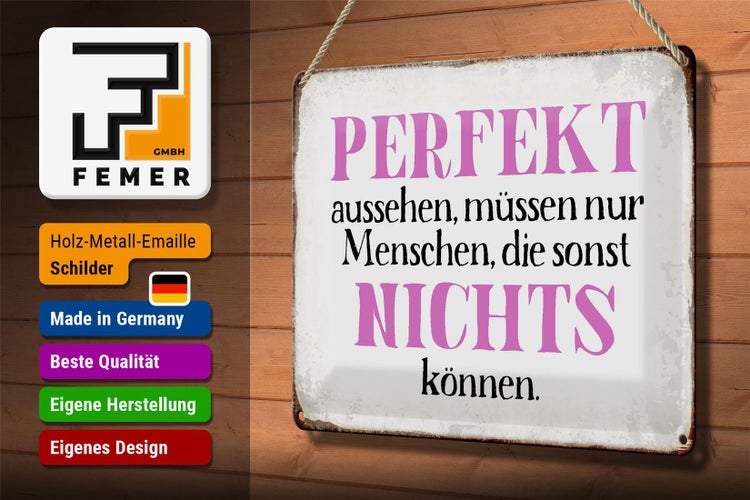 Blechschild Spruch 30x20cm perfekt aussehen nichts können