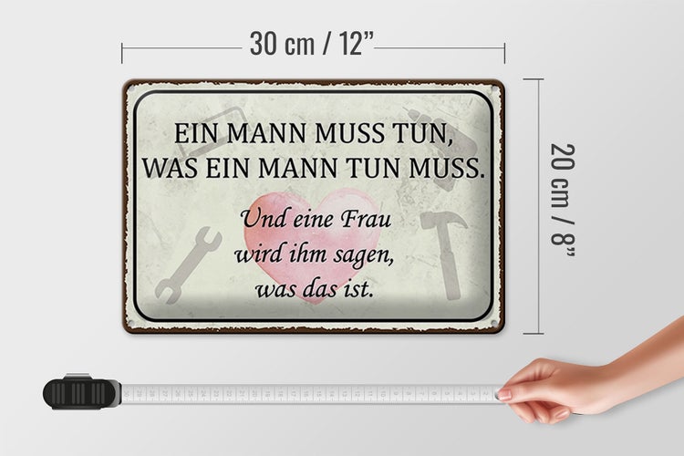 Blechschild Spruch 30x20cm Mann muss tun Frau wird sagen