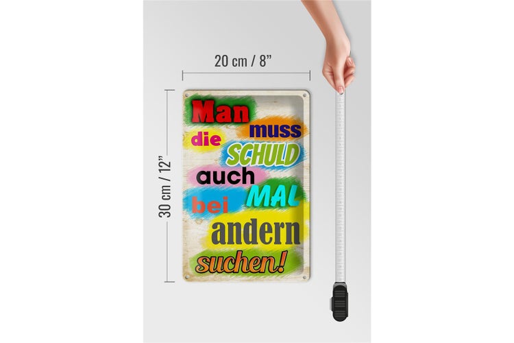 Blechschild Spruch 20x30cm Schuld auch bei anderen suchen