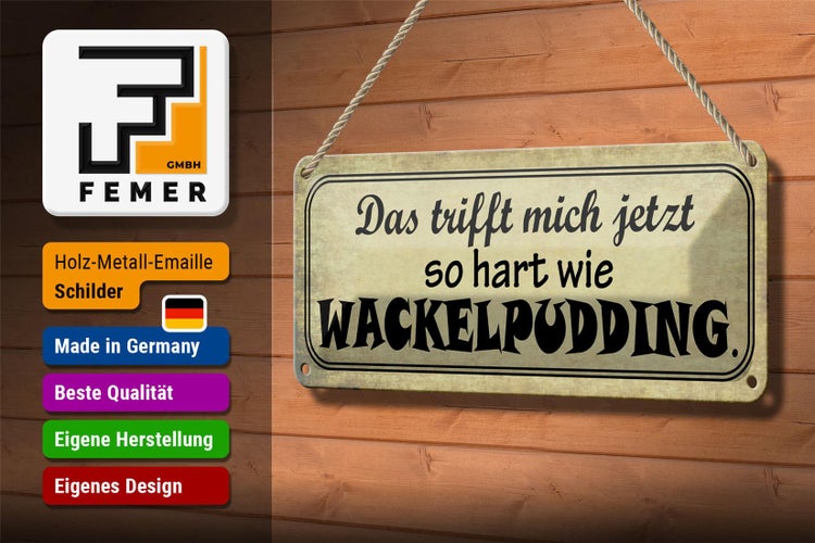 Blechschild Spruch 27x10cm trifft hart wie Wackelpudding Dekoration