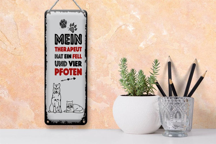 Blechschild Spruch Tiere Mein Therapeut 4 Pfoten 10x27cm Dekoration