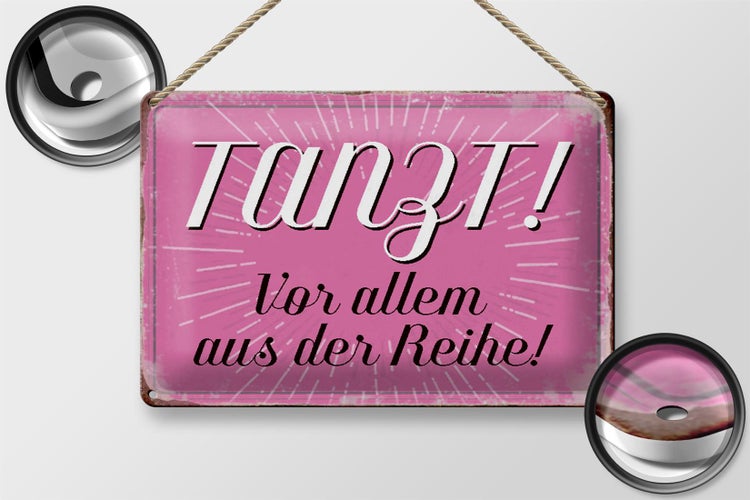Blechschild Spruch 30x20cm tanzt vor allem aus der Reihe