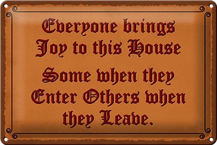 Blechschild Spruch 30x20cm everyone brings joy this house