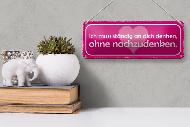 Blechschild Spruch 27x10cm ich muss ständig an dich denken Herz