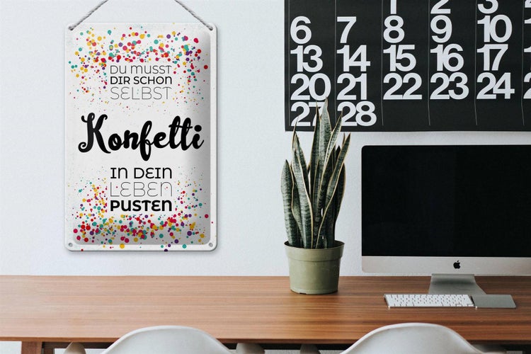 Blechschild Spruch Du musst dir schon selbst Konfetti 20x30cm
