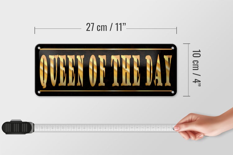 Blechschild Spruch 27x10cm Queen of the Day Königin Dekoration