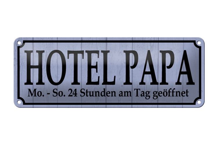 Blechschild Spruch 27x10cm Hotel Papa 24 Stunden am Tag Dekoration