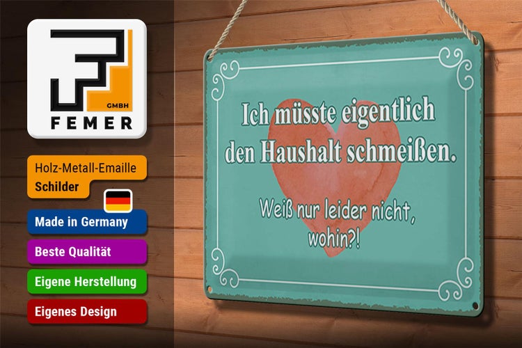Blechschild Spruch 30x20cm müsste Haushalt schmeißen wohin