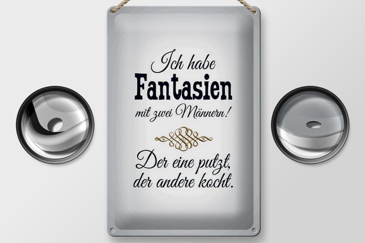 Blechschild Spruch 20x30cm Fantasien zwei Männer 1 putzt
