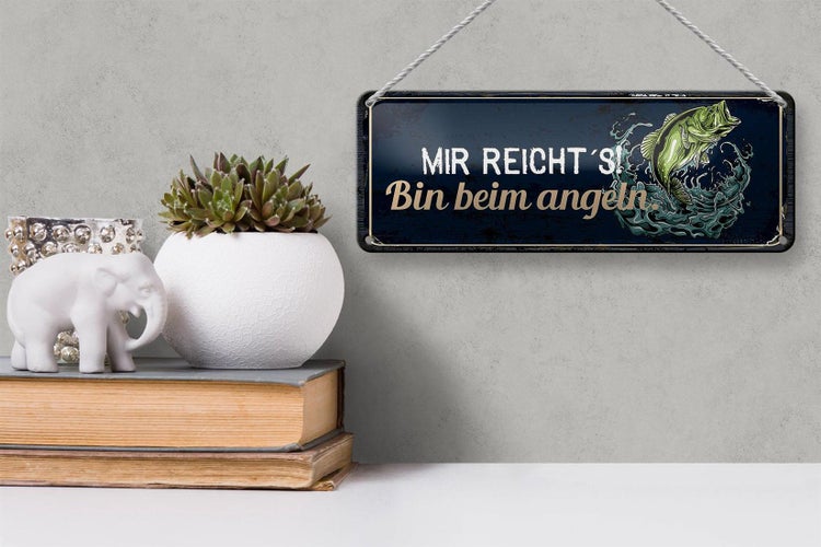 Blechschild Spruch 27x10cm mir reicht´s bin beim Angeln Dekoration