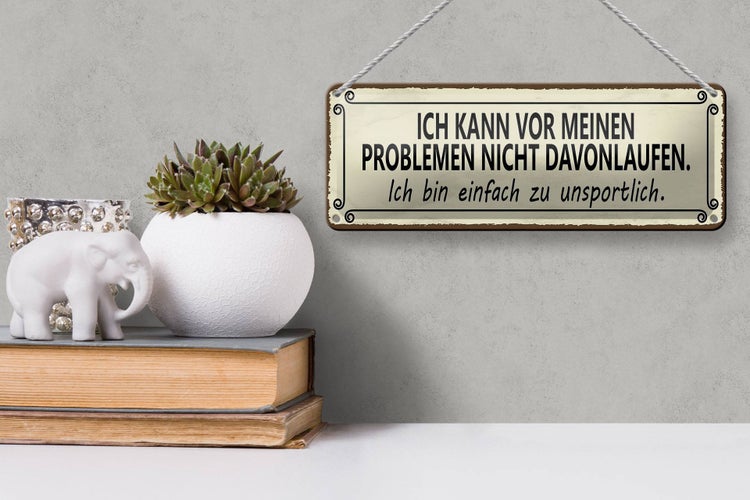 Blechschild Spruch 27x10cm vor Problemen nicht davonlaufen Dekoration