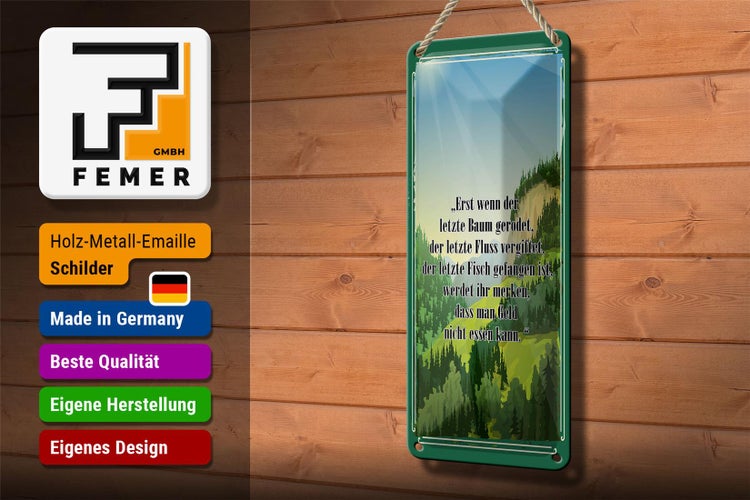 Blechschild Spruch 10x27cm erst wenn der letzte Baum gerodet