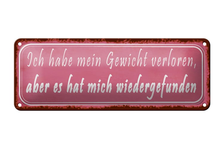 Blechschild Spruch 27x10cm Gewicht hat mich wiedergefunden Dekoration