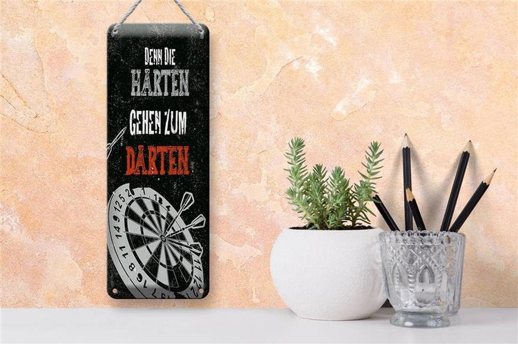 Blechschild Spruch Denn die Harten gehen zu Darten 10x27cm
