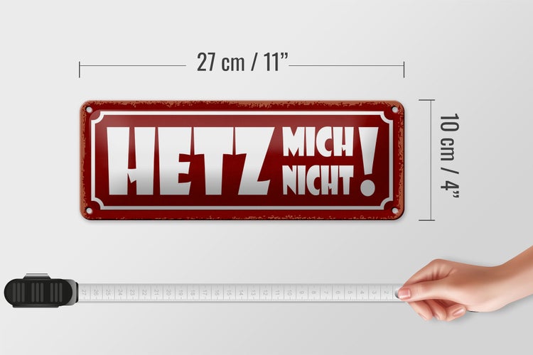 Blechschild Spruch 27x10cm Hetz mich nicht rotes Schild