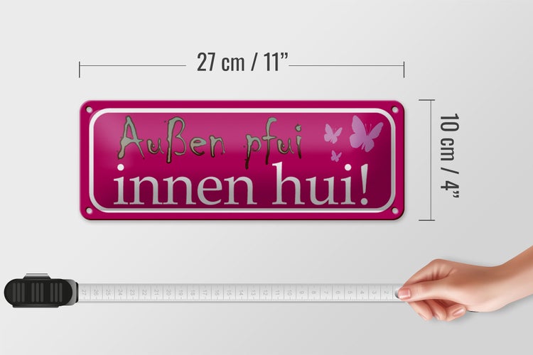 Blechschild Spruch 27x10cm Außen pfui innen hui Dekoration