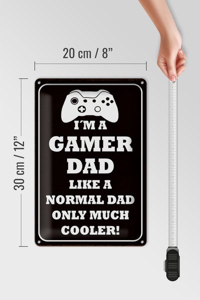 Blechschild Spruch 20x30cm I´m a gamer dad like normal dad