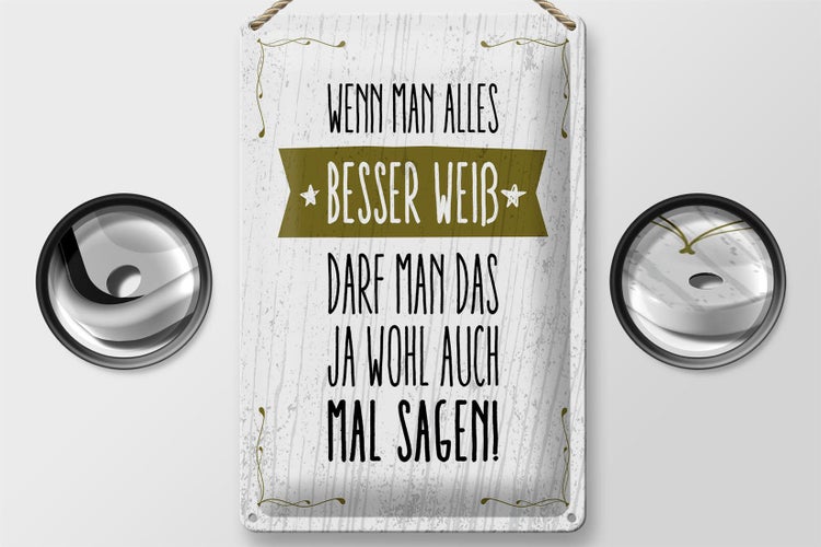 Blechschild Spruch Wenn man alles besser weiß sagen 20x30cm