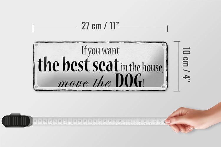 Blechschild Spruch 27x10cm if you want best seat move Dog Dekoration