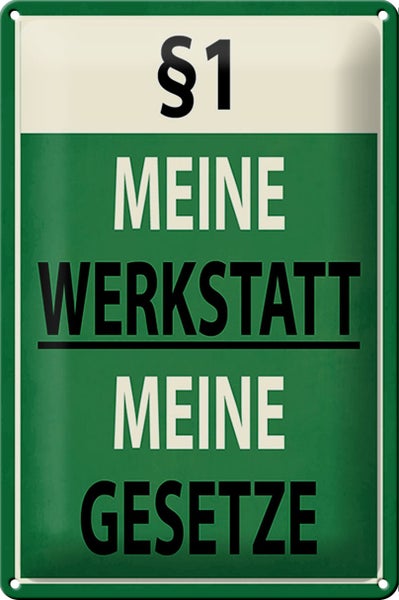 Blechschild Spruch 20x30cm §1 meine Werkstatt meine Gesetze