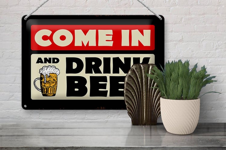 Blechschild Spruch 30x20cm come in and drink beer Bier