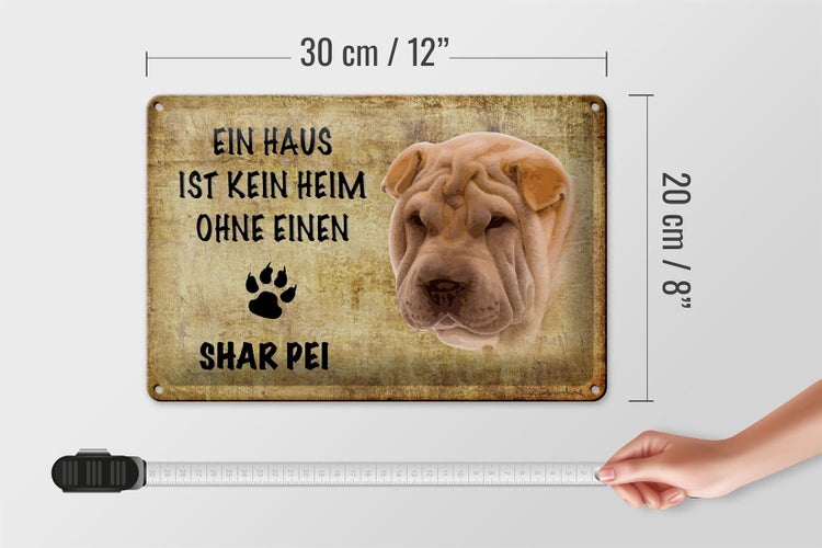 Blechschild Spruch 30x20cm Shar Pei Hund ohne kein Heim