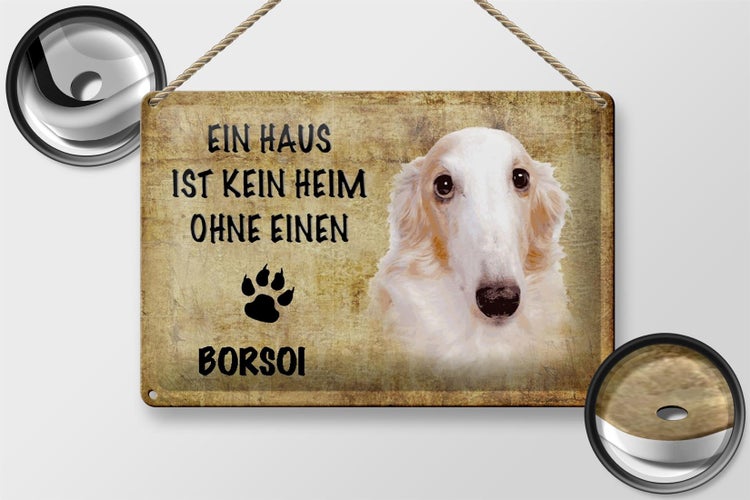 Blechschild Spruch 30x20cm Borsoi Hund ohne kein Heim