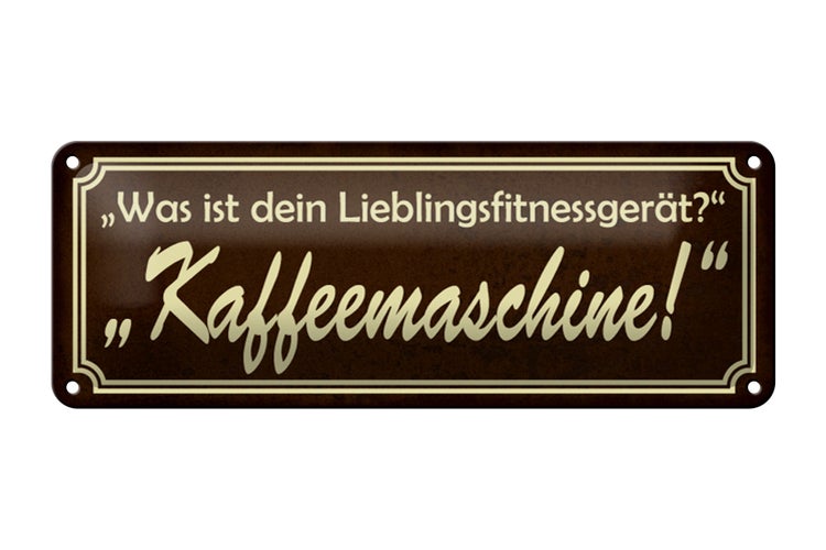 Blechschild Spruch 27x10cm Was ist dein Lieblingsgerät - Kaffeemaschine