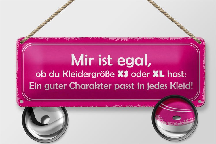 Blechschild Spruch 27x10cm egal Kleidergröße XS oder XL Dekoration