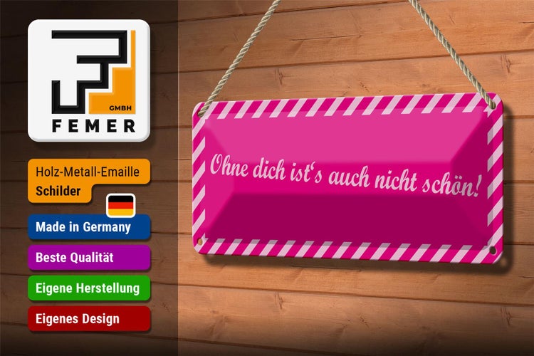 Blechschild Spruch 27x10cm ohne dich ist´s auch nicht schön Dekoration