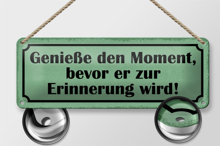 Blechschild Spruch 27x10cm genieße Moment bevor Erinnerung Dekoration