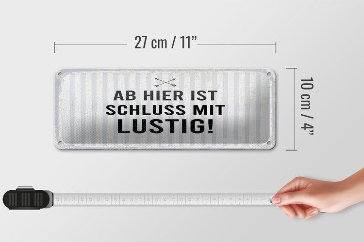 Blechschild Spruch 27x10 cm Ab hier ist Schluss mit Lustig Dekoration