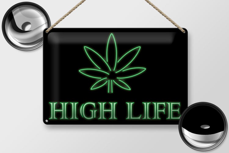 Blechschild Spruch 30x20cm High Life Cannabis