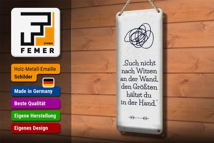 Blechschild Spruch Such nicht nach Witzen an der Wand 10x27cm