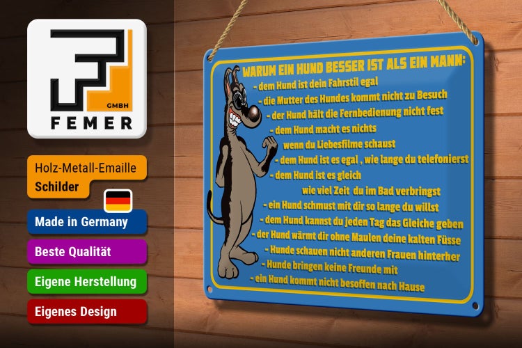 Holz Metall Emaille Schild mit der Aufschrift Warum ein Hund besser ist als ein Mann.