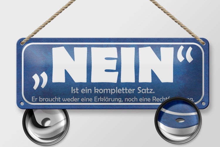 Blechschild Spruch 27x10cm Nein ist ein kompletter Satz Dekoration