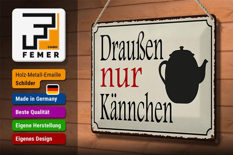 Blechschild Spruch 30x20cm draußen nur Kännchen Kaffee