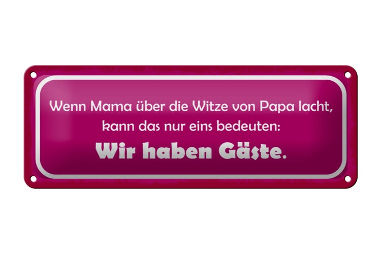 Blechschild Spruch 27x10cm wenn Mama Papa lacht haben Gäste Dekoration