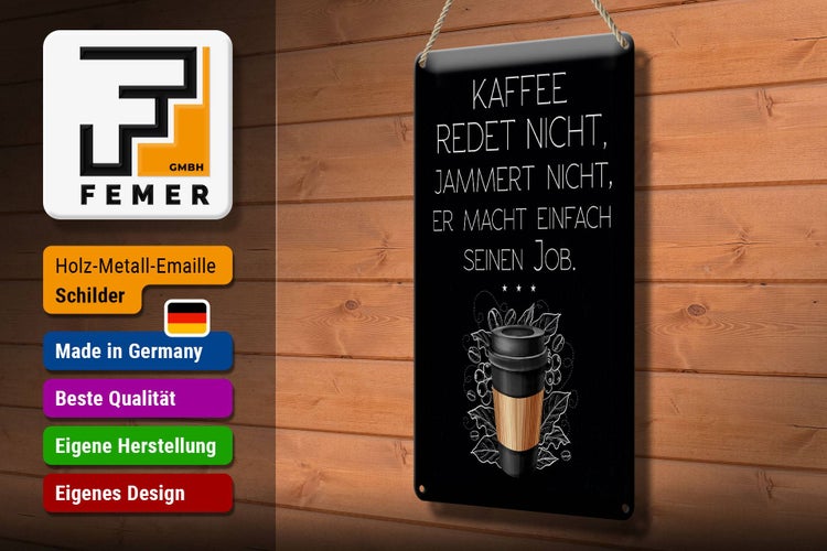 Blechschild Spruch Kaffee redet nicht macht seinen Job 20x30cm