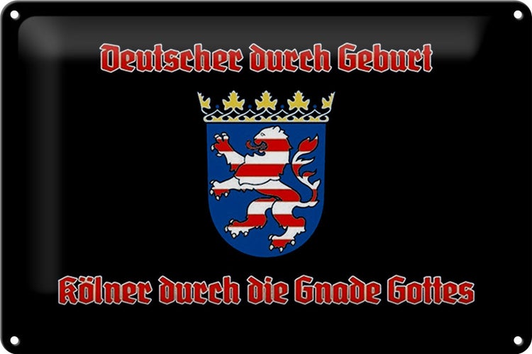 Blechschild Spruch 30x20cm Kölner durch die Gnade Gottes schwarz