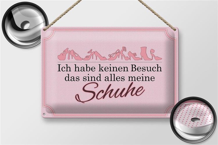Blechschild Spruch 30x20cm keinen Besuch meine Schuhe